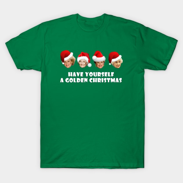 have yourself a golden christmas T-Shirt by aluap1006